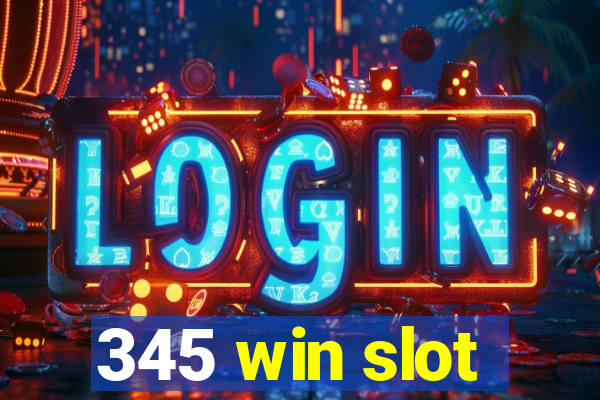 345 win slot